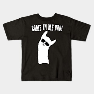 Llama Shirt - Come In Me Bro ! Kids T-Shirt